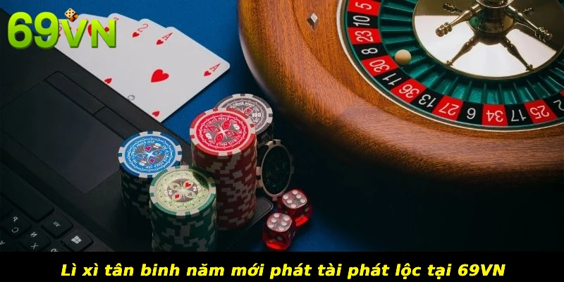 Lì xì tân binh năm mới phát tài phát lộc tại 69VN